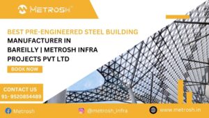 Best Pre-Engineered Steel Building Manufacturer in Bareilly