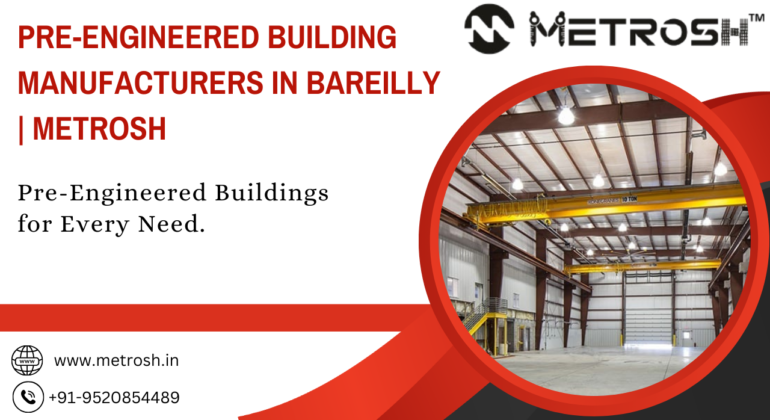 Pre-engineered Building Manufacturers in Bareilly, Metal buildings Manufacturers in Bareilly, Steel buildings Manufacturers in Bareilly, Modular buildings Manufacturers in Bareilly, Prefabricated buildings Manufacturers in Bareilly, Building systems Manufacturers in Bareilly, Construction systems Manufacturers in Bareilly, Building components Manufacturers in Bareilly, pre-engineered metal building manufacturers in Bareilly